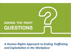 [ai] A graphic featuring a large question mark with the text 'ASKING THE RIGHT QUESTIONS' above it and 'A Human Rights Approach to Ending Trafficking and Exploitation in the Workplace' below, set against a green background.